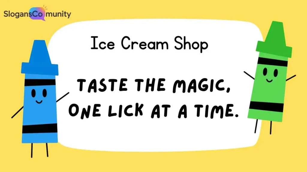 Catchy Ice Cream Shop Slogans