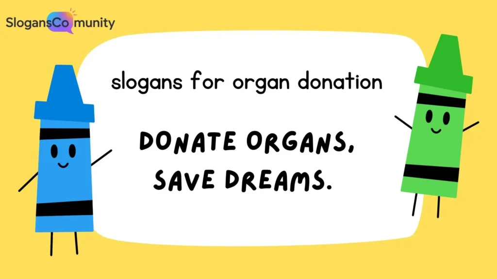 Catchy Organ Donation Slogans