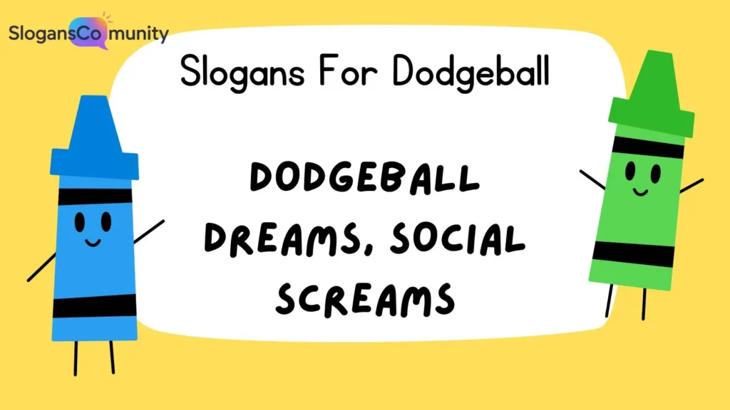 Dodgeball Slogans for Social Media Hype