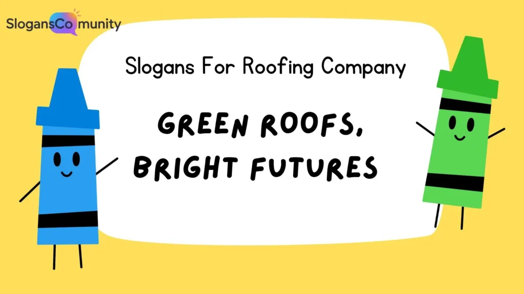 Eco-Friendly Roofing Slogans