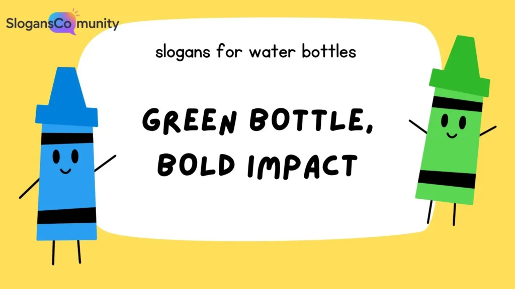 Eco-Friendly Slogans for Sustainable Bottles
