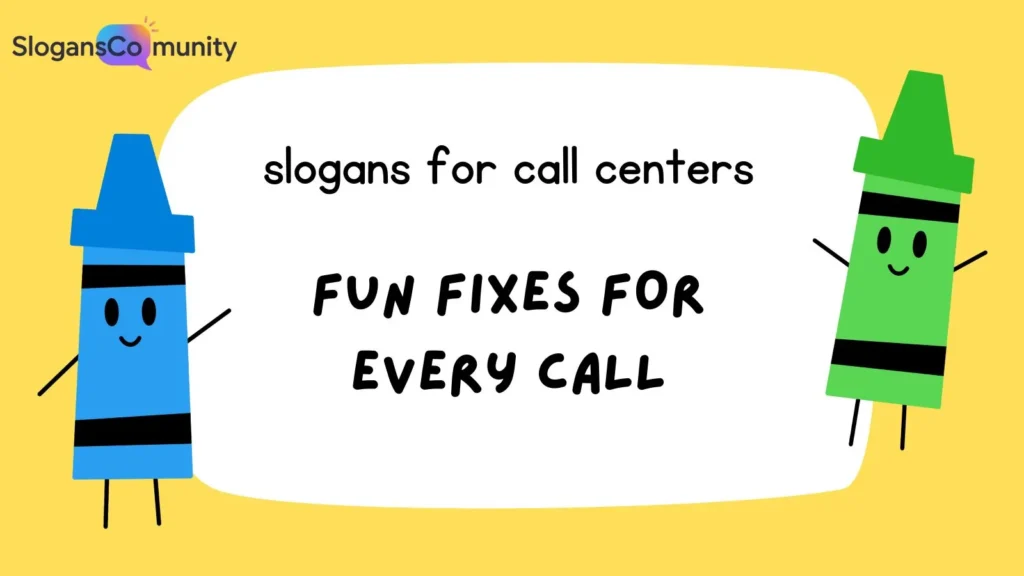 Fun and Playful Call Center Slogans