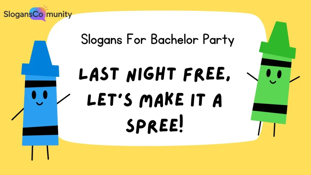 Funny Bachelor Party Slogans