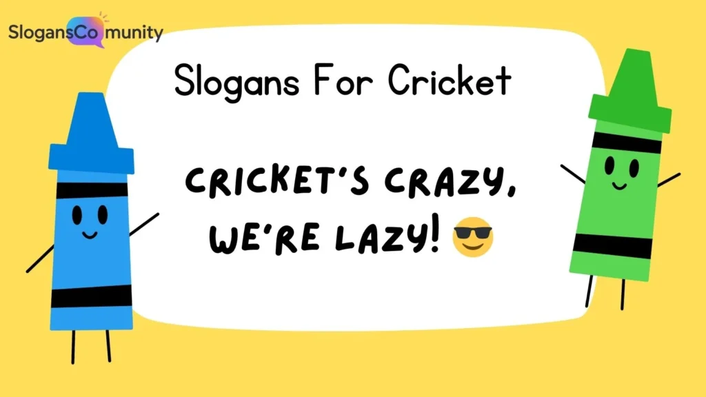 Funny Cricket Slogans