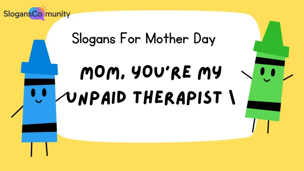 Funny Mother’s Day Slogans