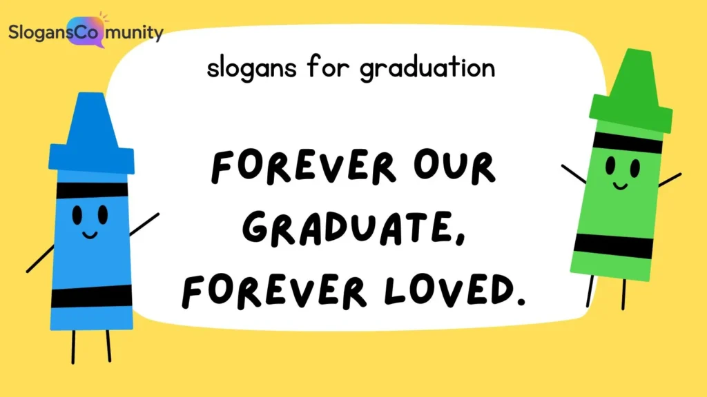 Heartfelt Graduation Slogans