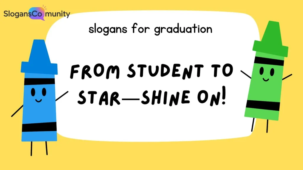 Inspirational Slogans for Graduation