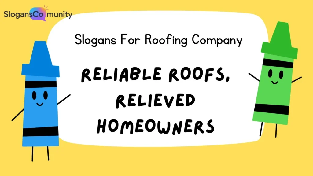 Trustworthy Roofing Slogans