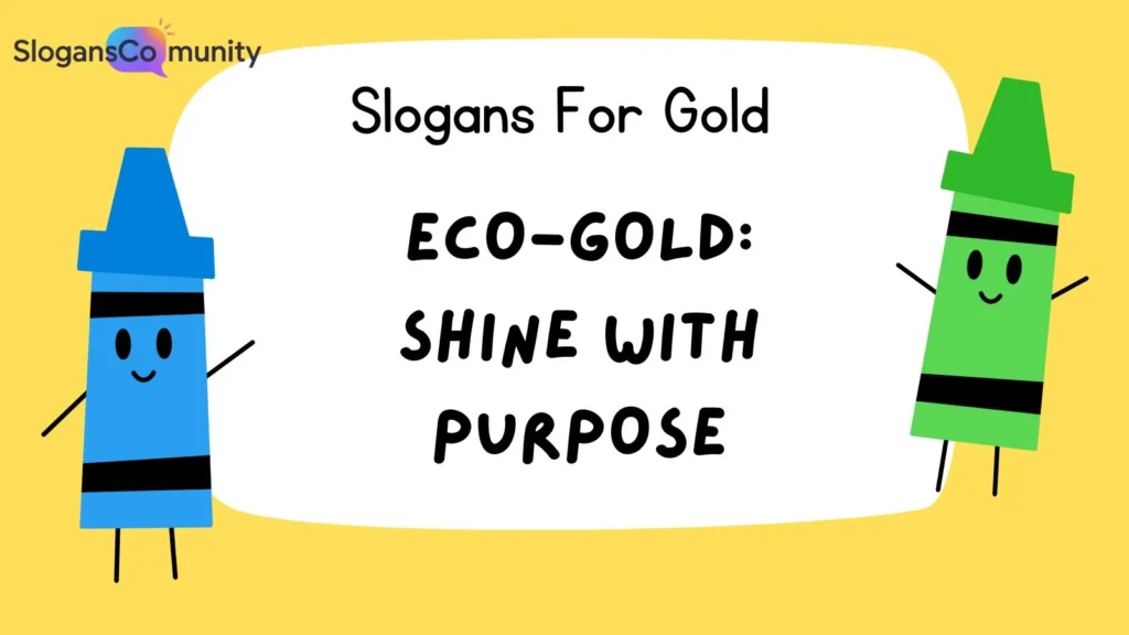 Eco-Friendly Gold Slogans