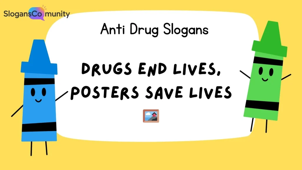 Anti Drug Slogans for Posters