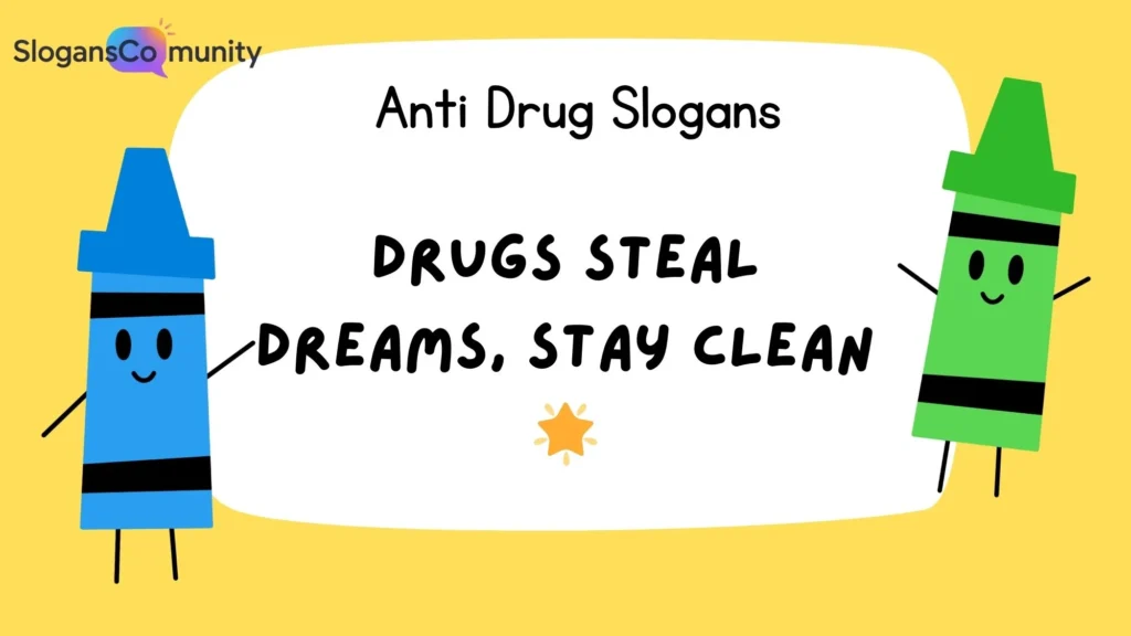 Catchy Anti Drug Slogans for Students