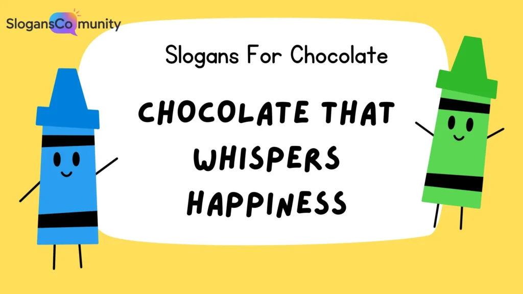 Catchy Chocolate Slogans for Instant Appeal