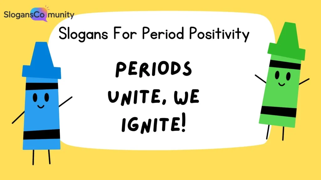 Catchy Period Positivity Slogans