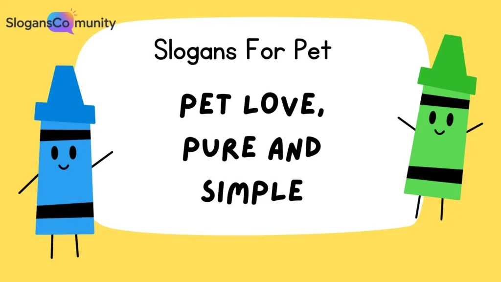 Catchy Pet Slogans for General Use