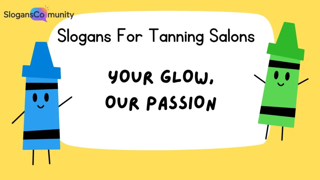 Catchy Tanning Salon Slogans