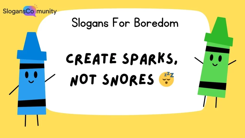 Creative Slogans for Boredom