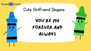Cute Girlfriend Slogans
