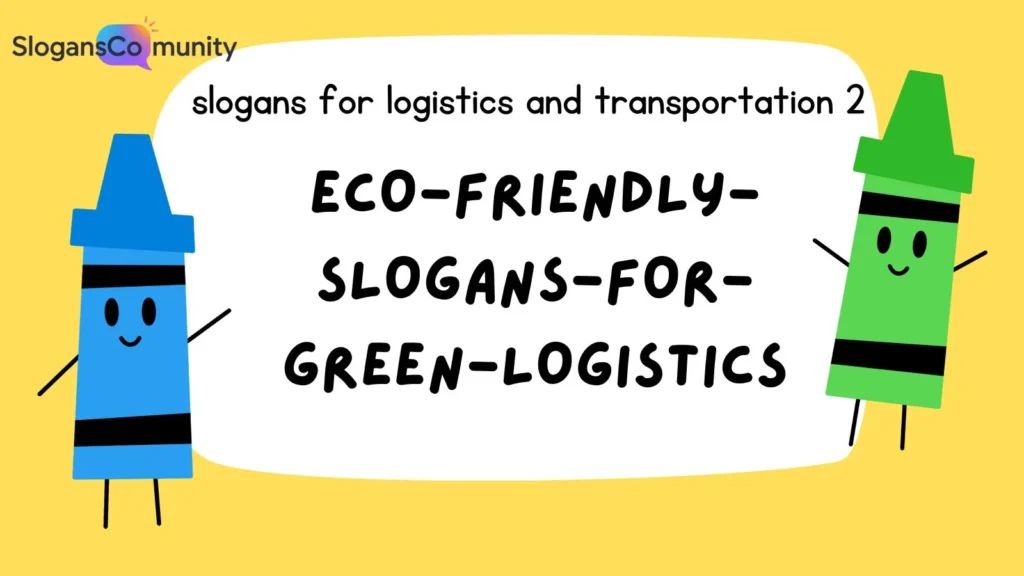 Eco-Friendly Slogans for Green Logistics
