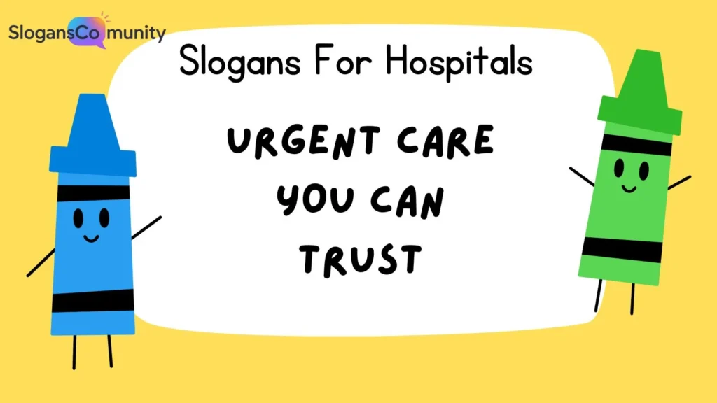 Emergency Room Slogans