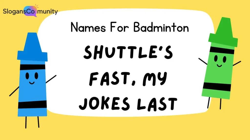Funny Badminton Slogans