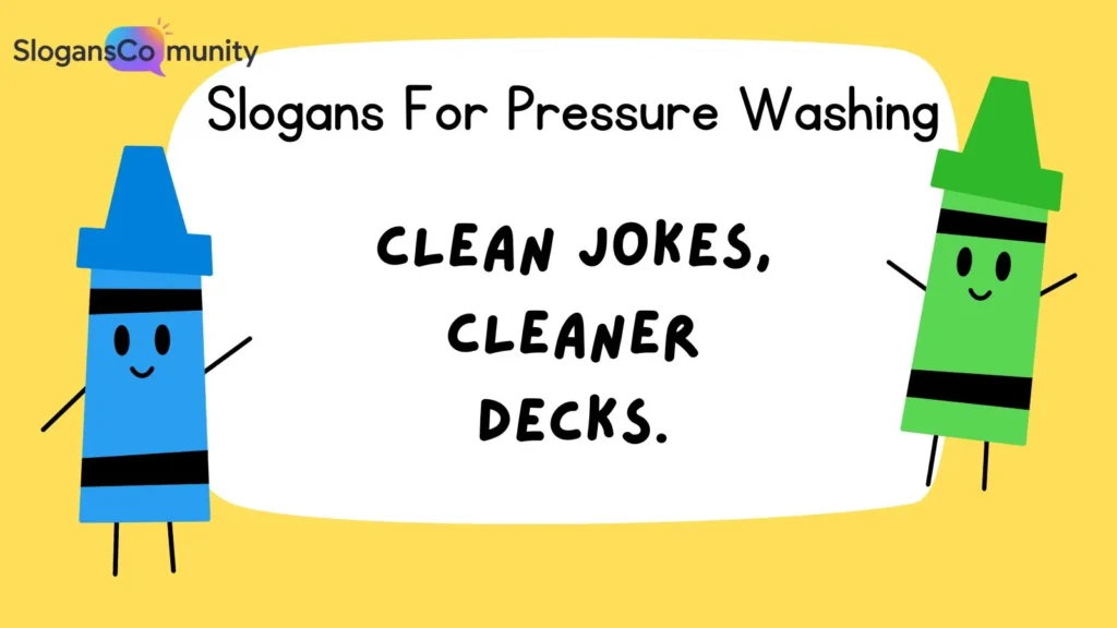 Funny Pressure Washing Slogans