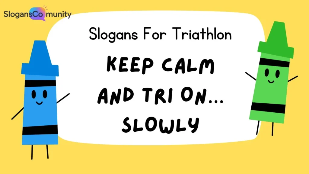Funny Triathlon Slogans