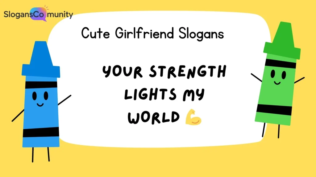 Inspirational Girlfriend Slogans