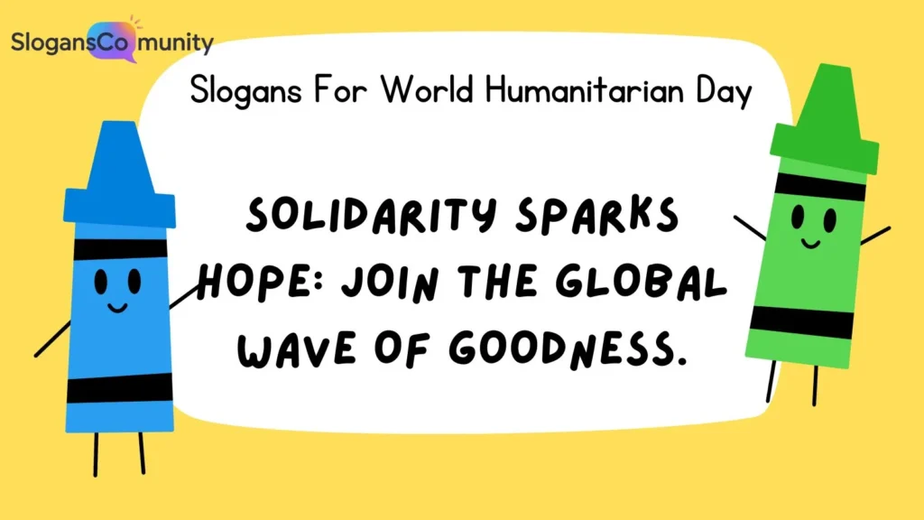 Inspirational Slogans for World Humanitarian Day 2025