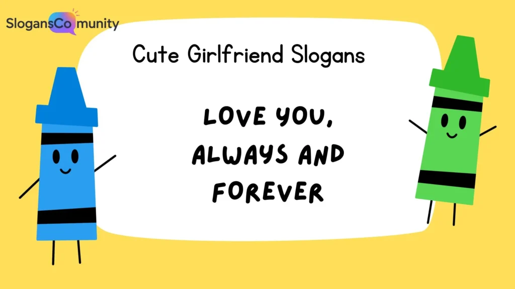 Short and Sweet Girlfriend Slogans