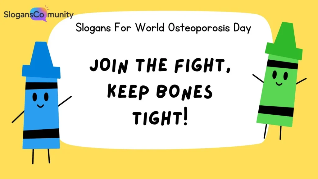 Slogans for Osteoporosis Advocacy Campaigns
